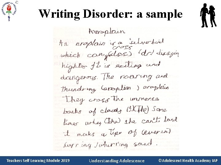 Writing Disorder: a sample Teachers Self Learning Module 2019 Understanding Adolescence ©Adolescent Health Academy