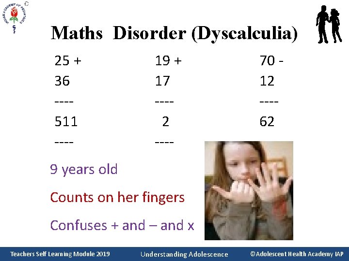 Maths Disorder (Dyscalculia) 25 + 36 ---511 ---- 19 + 17 ---2 ---- 70