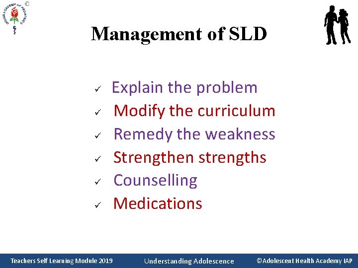 Management of SLD ü ü ü Explain the problem Modify the curriculum Remedy the