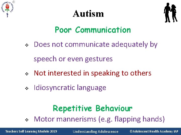 Autism Poor Communication v Does not communicate adequately by speech or even gestures v