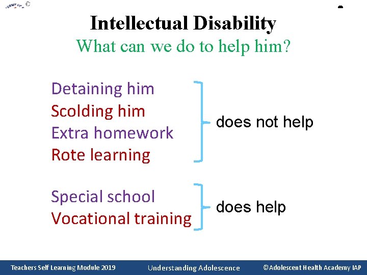 Intellectual Disability What can we do to help him? Detaining him Scolding him Extra