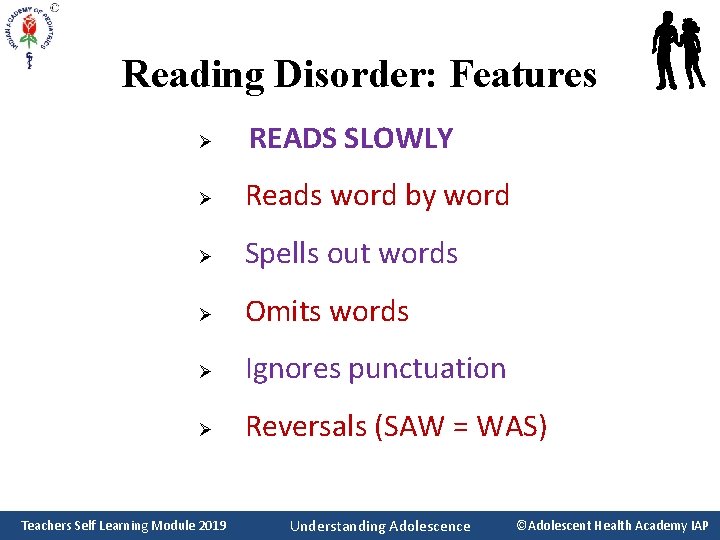 Reading Disorder: Features Ø READS SLOWLY Ø Reads word by word Ø Spells out