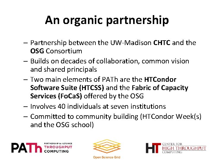 An organic partnership – Partnership between the UW-Madison CHTC and the OSG Consortium –