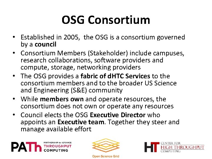 OSG Consortium • Established in 2005, the OSG is a consortium governed by a
