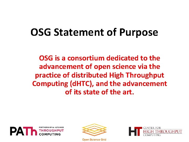 OSG Statement of Purpose OSG is a consortium dedicated to the advancement of open