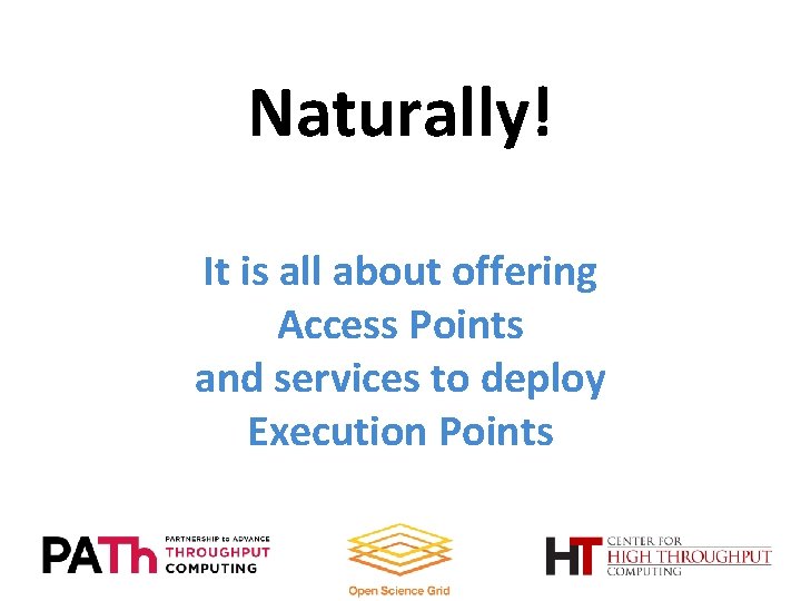 Naturally! It is all about offering Access Points and services to deploy Execution Points