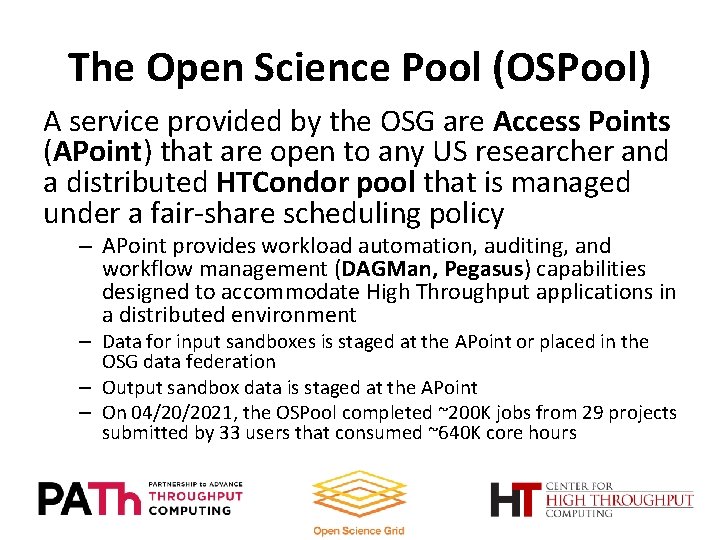 The Open Science Pool (OSPool) A service provided by the OSG are Access Points