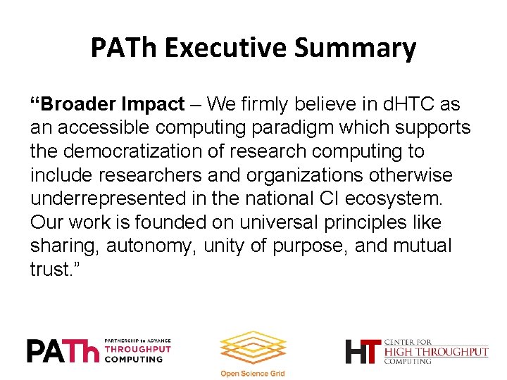 PATh Executive Summary “Broader Impact – We firmly believe in d. HTC as an