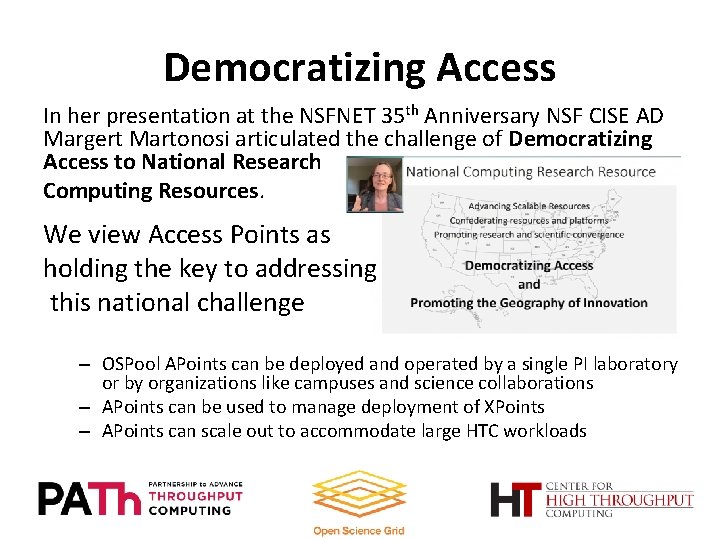 Democratizing Access In her presentation at the NSFNET 35 th Anniversary NSF CISE AD