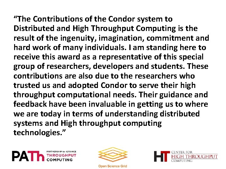 “The Contributions of the Condor system to Distributed and High Throughput Computing is the