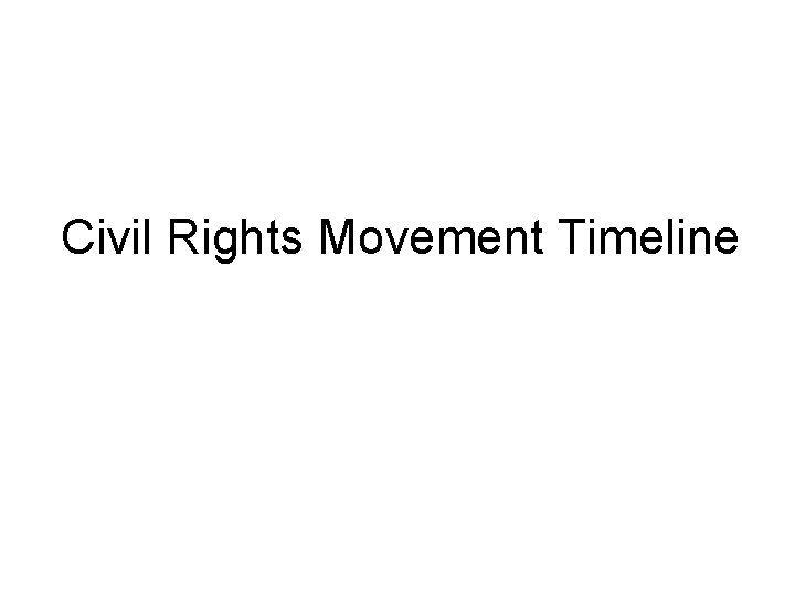 Civil Rights Movement Timeline 