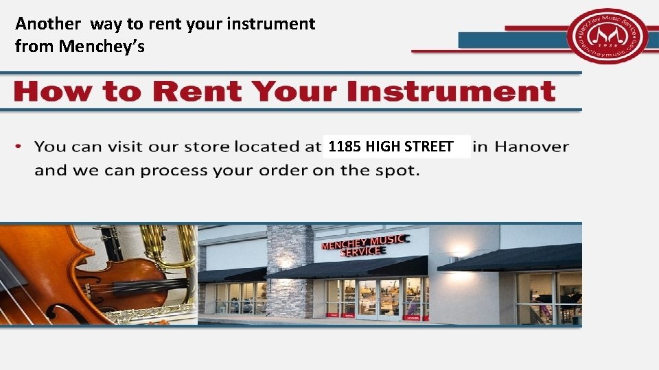 Another way to rent your instrument from Menchey’s 1185 HIGH STREET 