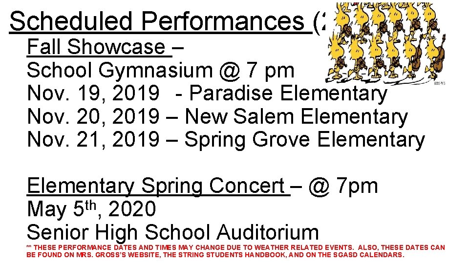 Scheduled Performances (2) Fall Showcase – School Gymnasium @ 7 pm Nov. 19, 2019