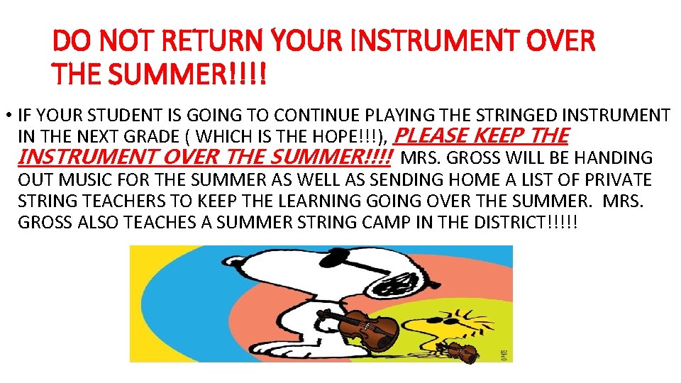 DO NOT RETURN YOUR INSTRUMENT OVER THE SUMMER!!!! • IF YOUR STUDENT IS GOING