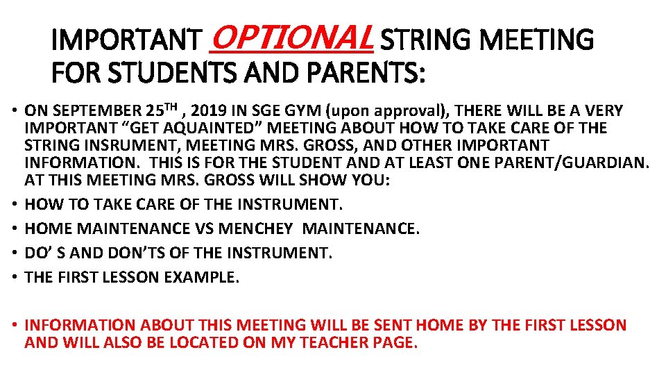 IMPORTANT OPTIONAL STRING MEETING FOR STUDENTS AND PARENTS: • ON SEPTEMBER 25 TH ,