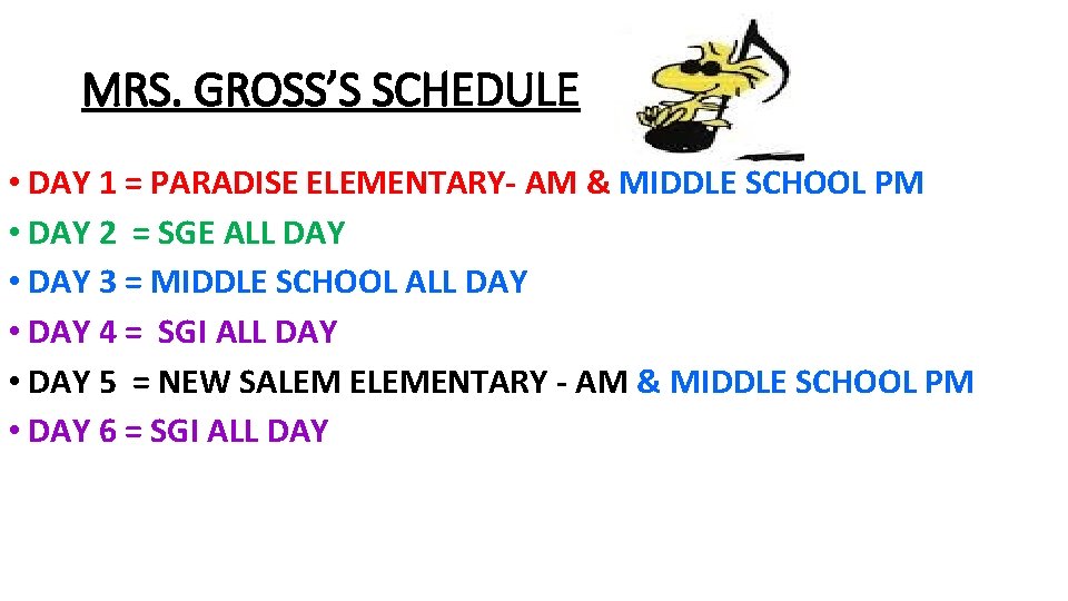 MRS. GROSS’S SCHEDULE • DAY 1 = PARADISE ELEMENTARY- AM & MIDDLE SCHOOL PM