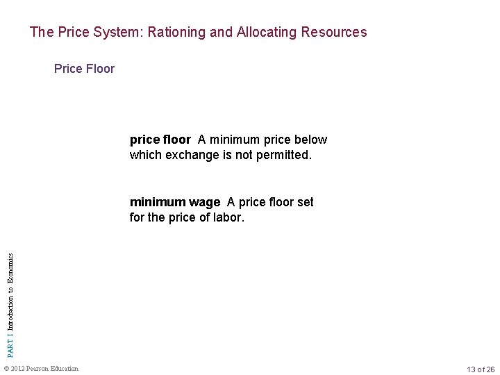 The Price System: Rationing and Allocating Resources Price Floor price floor A minimum price