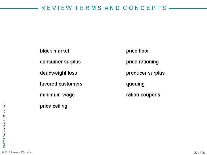 PART I Introduction to Economics REVIEW TERMS AND CONCEPTS © 2012 Pearson Education black