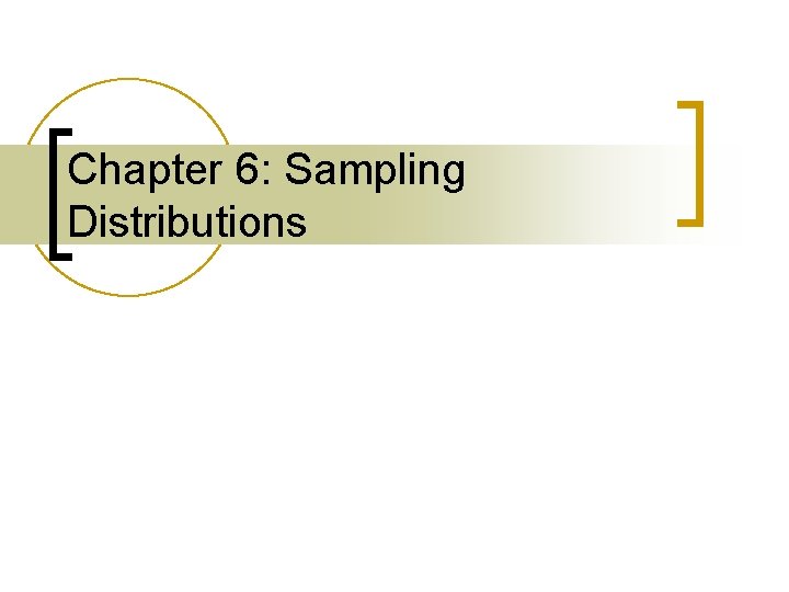 Chapter 6: Sampling Distributions 