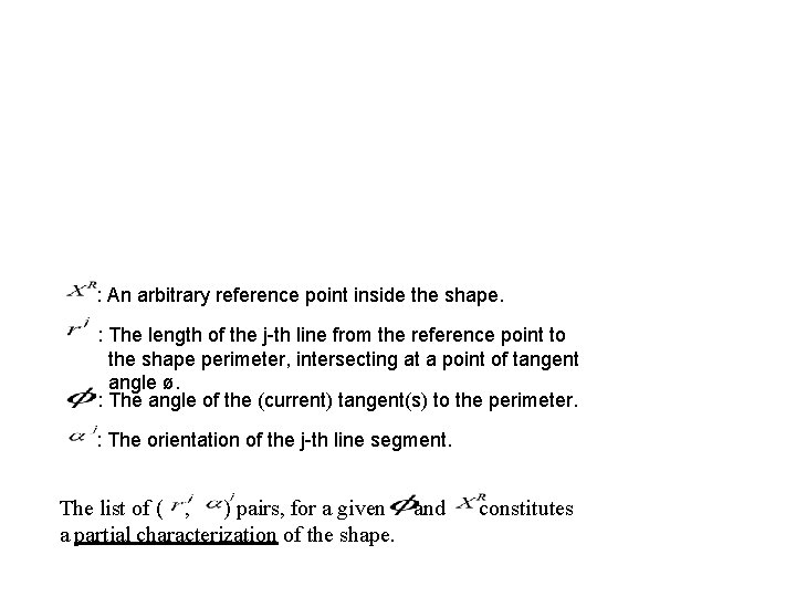 : An arbitrary reference point inside the shape. : The length of the j-th