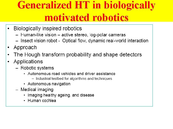 Generalized HT in biologically motivated robotics 