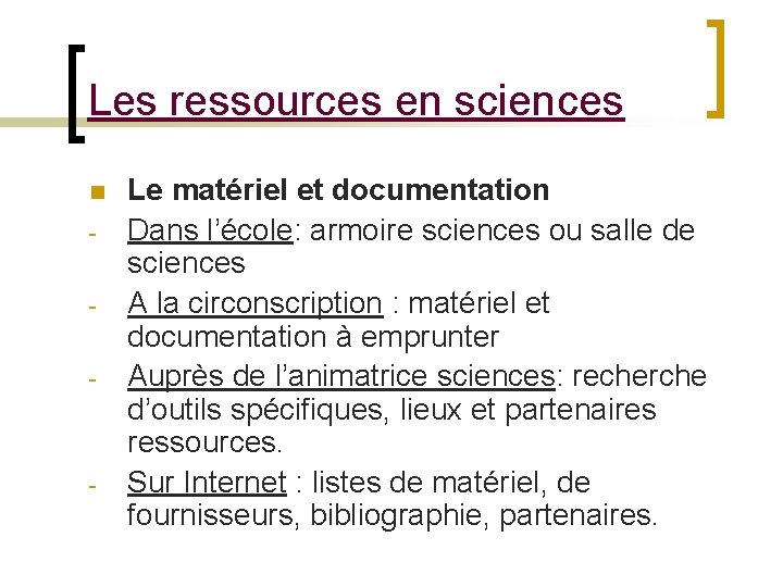 Les ressources en sciences n - - Le matériel et documentation Dans l’école: armoire