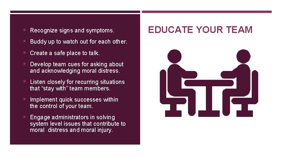 § Recognize signs and symptoms. § Buddy up to watch out for each other.