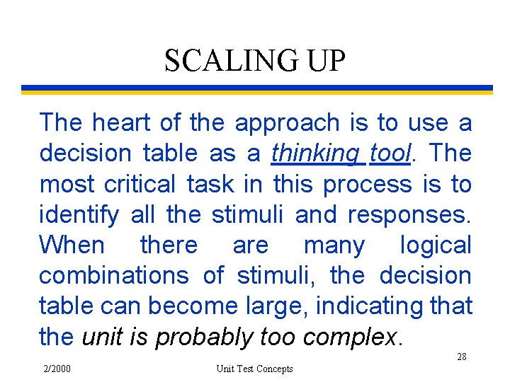 SCALING UP The heart of the approach is to use a decision table as