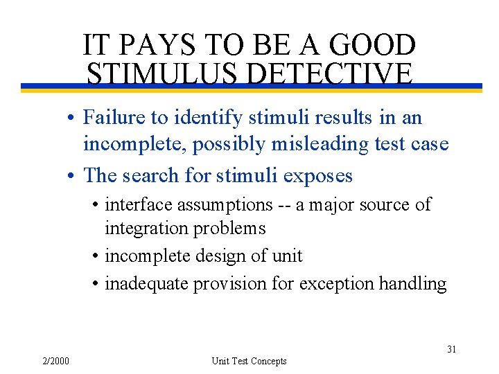 IT PAYS TO BE A GOOD STIMULUS DETECTIVE • Failure to identify stimuli results