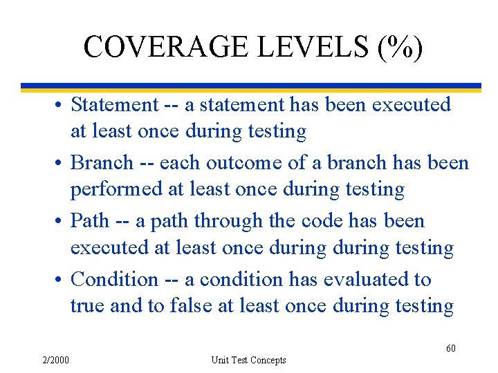 COVERAGE LEVELS (%) • Statement -- a statement has been executed at least once