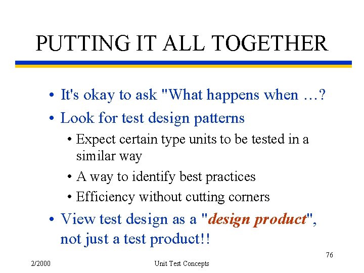 PUTTING IT ALL TOGETHER • It's okay to ask "What happens when …? •