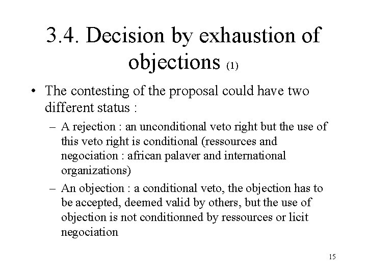 3. 4. Decision by exhaustion of objections (1) • The contesting of the proposal