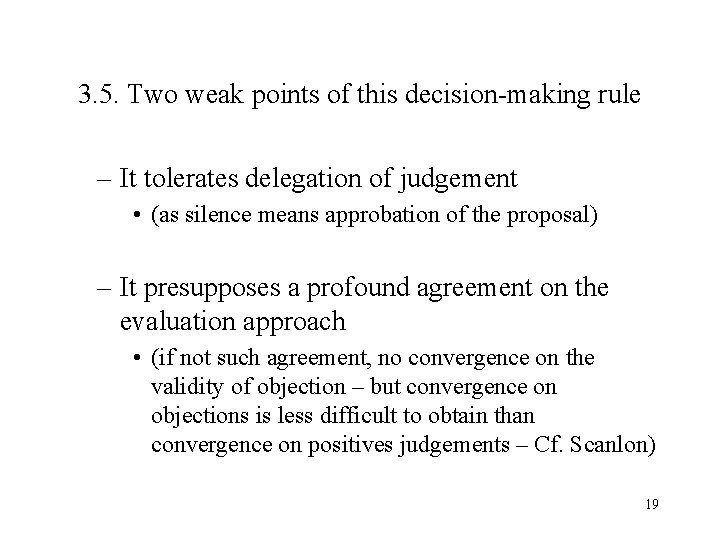 3. 5. Two weak points of this decision-making rule – It tolerates delegation of