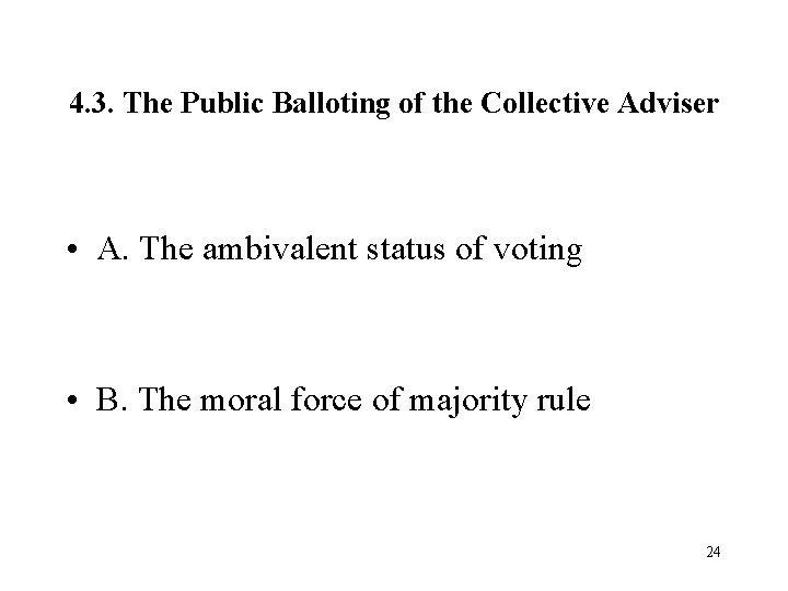 4. 3. The Public Balloting of the Collective Adviser • A. The ambivalent status