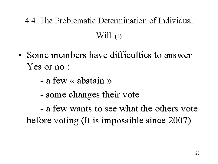 4. 4. The Problematic Determination of Individual Will (1) • Some members have difficulties