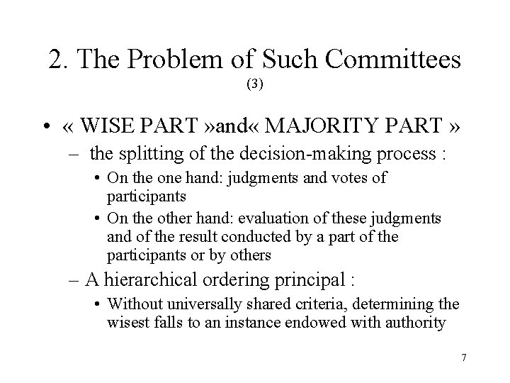 2. The Problem of Such Committees (3) • « WISE PART » and «