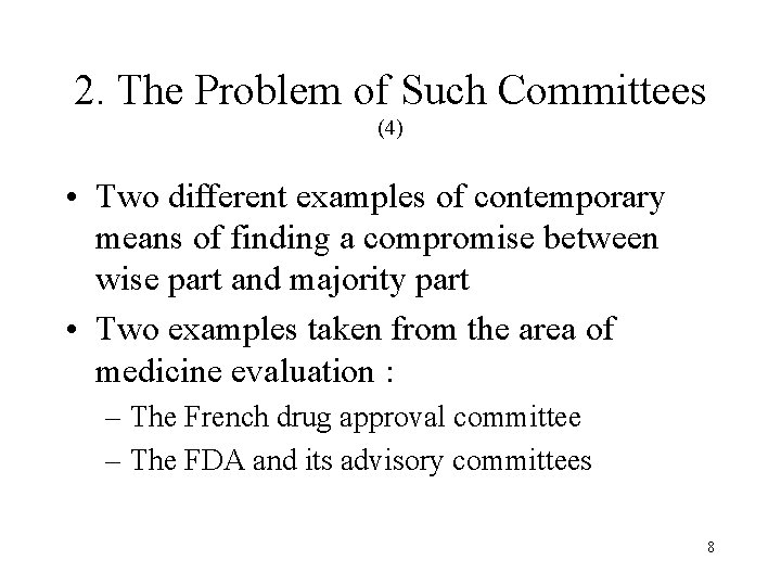2. The Problem of Such Committees (4) • Two different examples of contemporary means