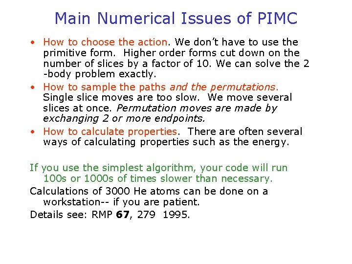 Main Numerical Issues of PIMC • How to choose the action. We don’t have