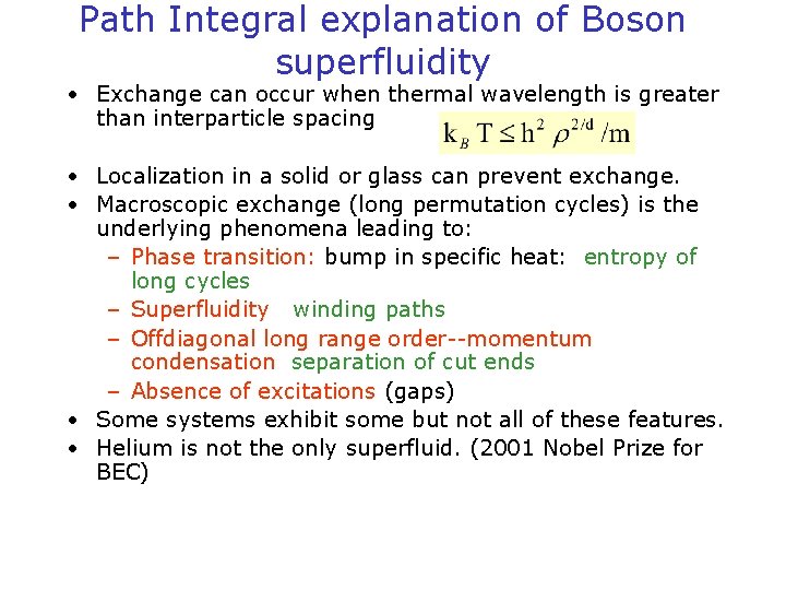 Path Integral explanation of Boson superfluidity • Exchange can occur when thermal wavelength is