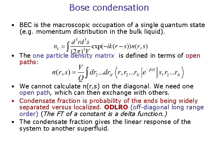 Bose condensation • BEC is the macroscopic occupation of a single quantum state (e.