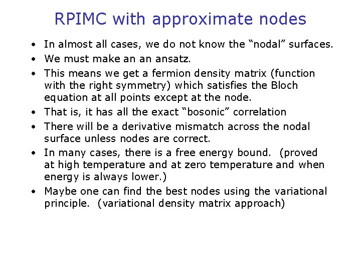 RPIMC with approximate nodes • In almost all cases, we do not know the