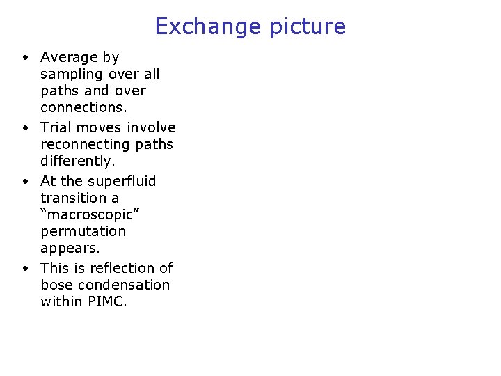Exchange picture • Average by sampling over all paths and over connections. • Trial