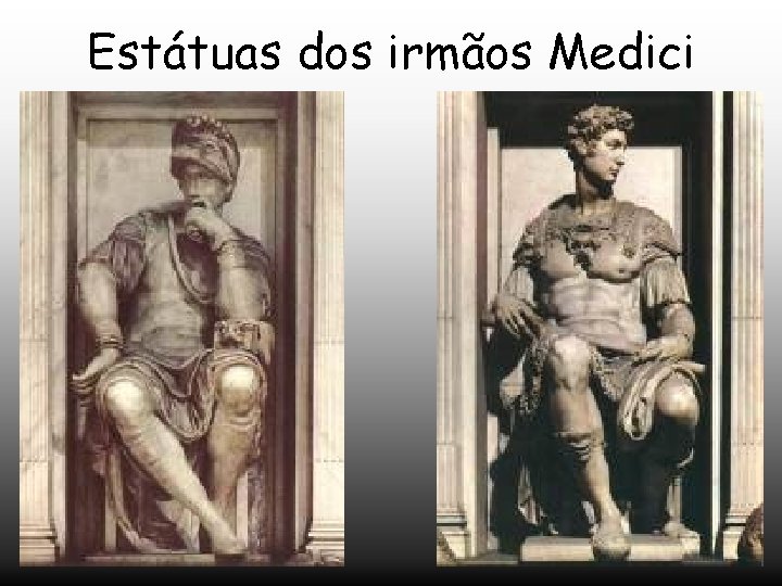 Estátuas dos irmãos Medici 