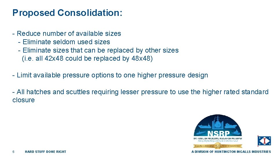 Proposed Consolidation: - Reduce number of available sizes - Eliminate seldom used sizes -