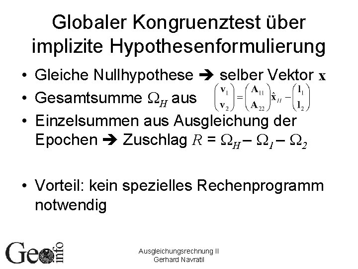 Globaler Kongruenztest über implizite Hypothesenformulierung • Gleiche Nullhypothese selber Vektor x • Gesamtsumme WH