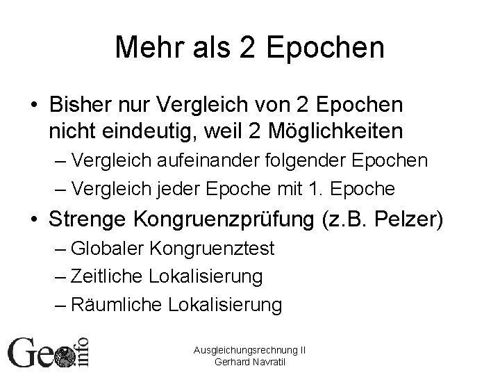 Mehr als 2 Epochen • Bisher nur Vergleich von 2 Epochen nicht eindeutig, weil