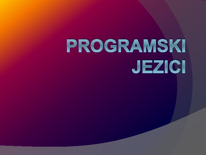 PROGRAMSKI JEZICI 