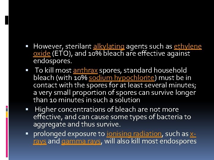  However, sterilant alkylating agents such as ethylene oxide (ETO), and 10% bleach are