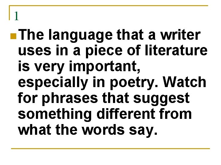1 n The language that a writer uses in a piece of literature is 1 n The language that a writer uses in a piece of literature is