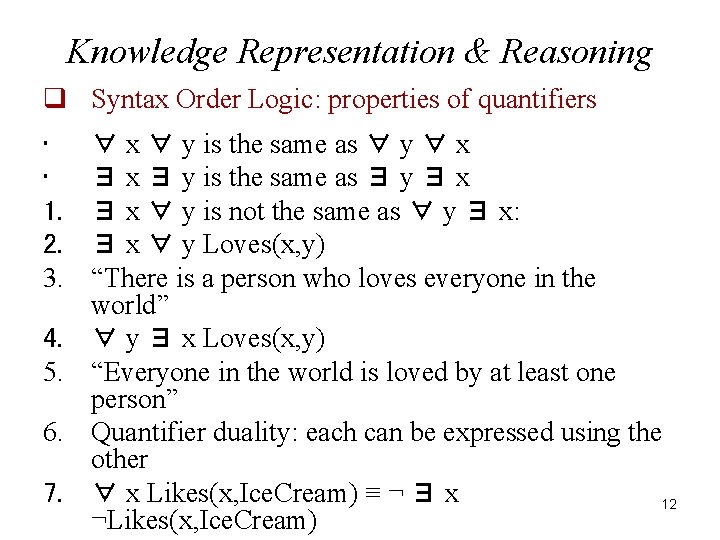 Knowledge Representation & Reasoning q Syntax Order Logic: properties of quantifiers • • 1.